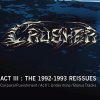 Crusher - act III - The 1992-1993 reissues - Denis GRRR©2015